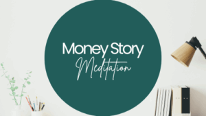 Money Story Meditation - Hannah